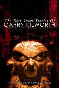 The Best Short Stories of Garry Kilworth by Garry Kilworth